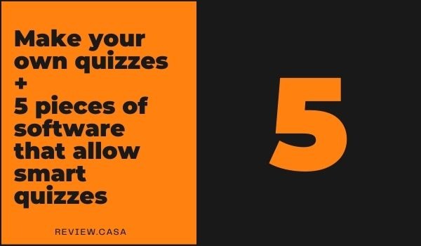 Make your own quizzes + 6 pieces of software that allow smart quizzes