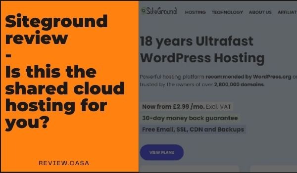 Siteground review – Is this the shared cloud hosting for you?