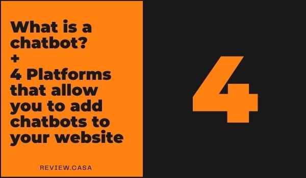 What is a chatbot? + 4 Platforms that allow you to add chatbots to your website